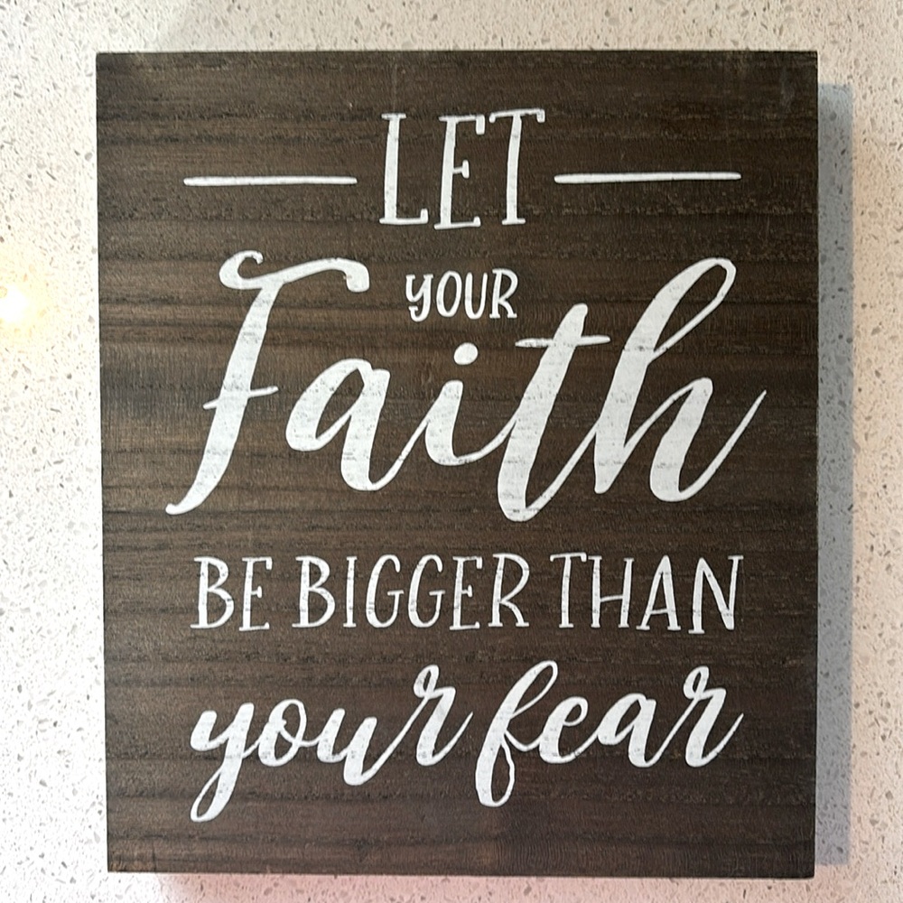 Let Faith be bigger than your Fear Sign